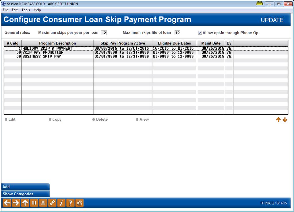 SKIP-PAYMENT CONFIGURATION SCREENS Credit unions can create and maintain programs using the configuration screen accessed through Tool #820 Skip-a-Payment Program Configuration.