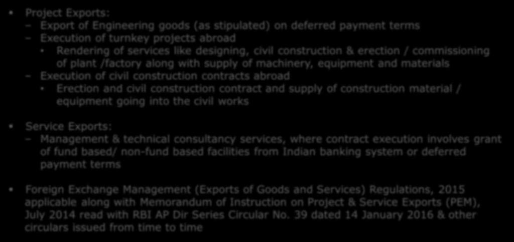 civil construction contract and supply of construction material / equipment going into the civil works Service Exports: Management & technical consultancy services, where contract execution involves