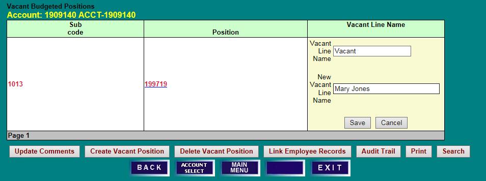 VACANT BUDGETED POSITION UPDATE TITLE CODE/SUBCODE, BUDGET, NAME, AND COMMENTS VACANT BUDGETED POSITIONS SCREEN 1) To change the Vacant Line Name on a Vacant