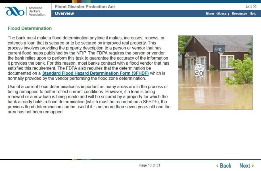 Overview Flood Determination The bank must make a flood determination anytime it makes, increases, renews, or extends a loan that is secured or to be secured by improved real property.