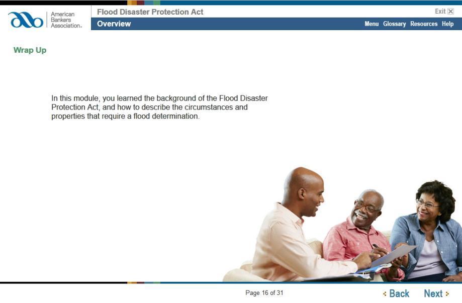 Overview Wrap Up In this module, you learned the background of the Flood Disaster Protection Act, and how to describe the