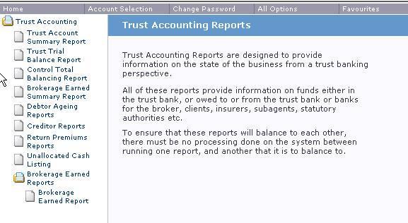 Selecting Trust Accounting Reports from the menu above displays the following screen: Each of the reports can be selected from the left hand side.