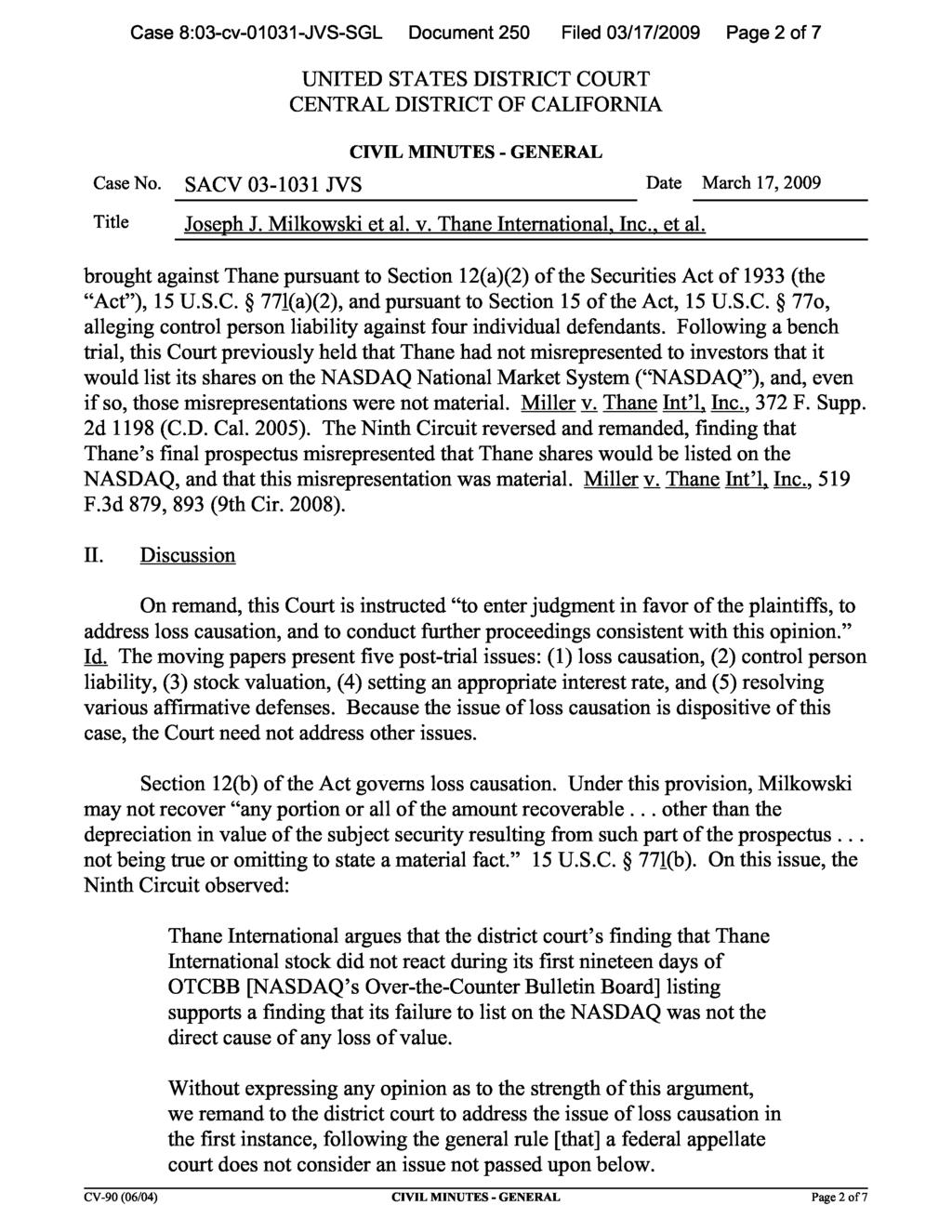 Case 8:03-cv-01031-JVS-SGL Document 250 Filed 03/17/2009 Page 2 of 7 brought against Thane pursuant to Section 12(a)(2) of the Securities Act of 1933 (the Act ), 15 U.S.C. 77l(a)(2), and pursuant to Section 15 of the Act, 15 U.