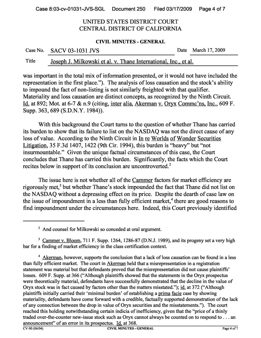 Case 8:03-cv-01031-JVS-SGL Document 250 Filed 03/17/2009 Page 4 of 7 was important in the total mix of information presented, or it would not have included the representation in the first place. ).