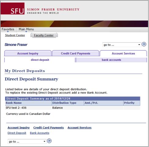 FAQ 1. How many Direct Deposits can I set up? You may only have one Direct Deposit account setup, and it will be displayed on your Student Account homepage (go.sfu.