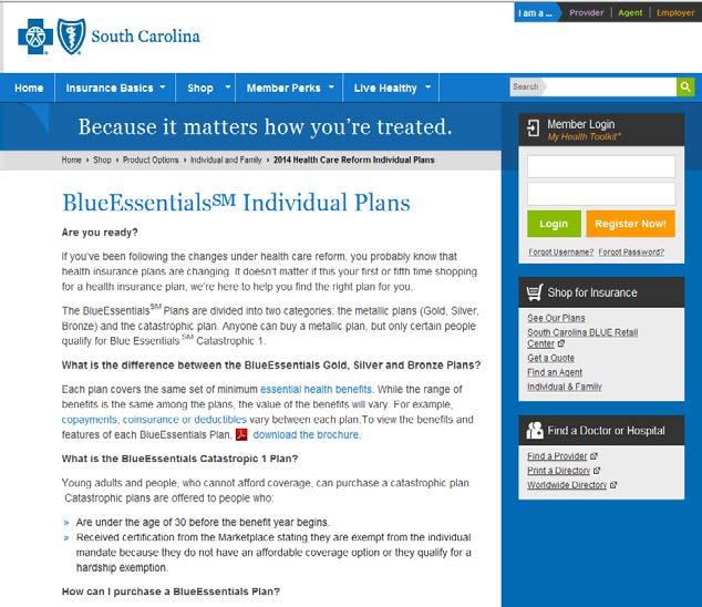 Benefits and Features To view the benefits and features of each BlueEssentials plan, visit www.southcarolinablues.