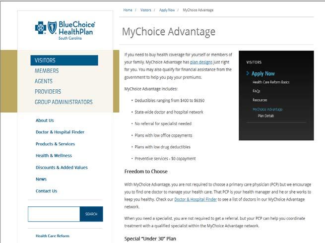 Benefits and Features To view the benefits and features of each MyChoice Advantage Plan go to www.bluechoicesc.