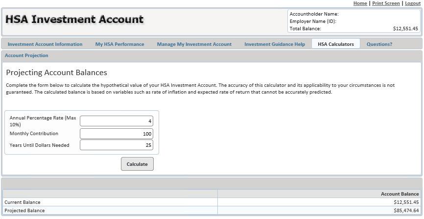 HSA Calculators (Account Projection) Account Projection: provides a hypothetical estimate of how your balance may accumulate over time.