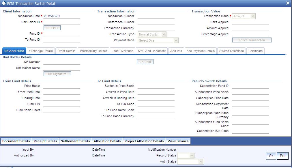 4.6.17 Entering and Saving Switch Transactions Enter a switch transaction request into the system in the following sequence of events: Navigate to the Switch Transaction Detail screen.