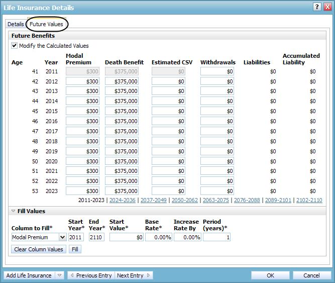 Figure 95: Life Insurance Details dialog box Future Values tab (Level 2 Plan, Detailed Tax method) 4. Select Modify the Calculated Values, and then click OK to the message that appears. 5.