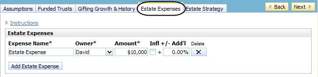 Entering estate expenses On the Estate Expenses page, you can enter estate expenses associated with the clients deaths.