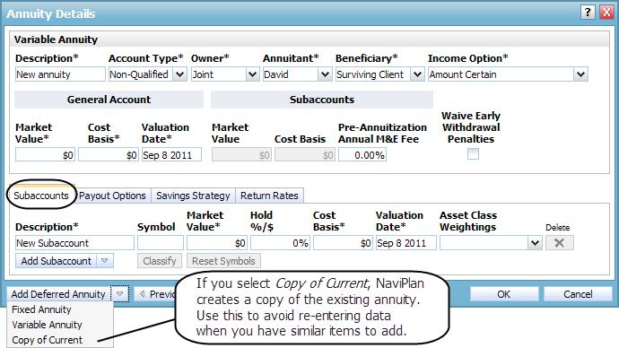Figure 45: Annuity Details dialog box Subaccounts tab 4. Enter a unique description to identify this annuity, and then select an account type, owner, annuitant, and beneficiary.