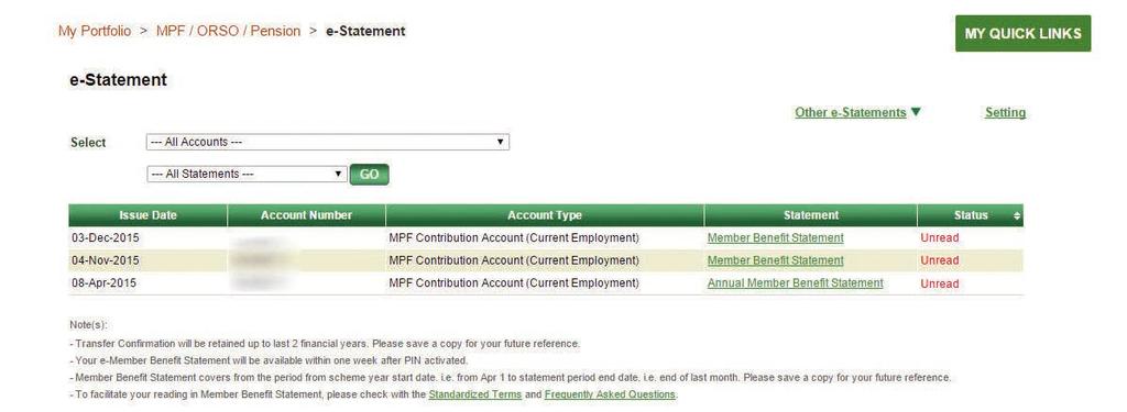 For MPF account only e-statement allows you to view and download your monthly and annual member benefit statements.