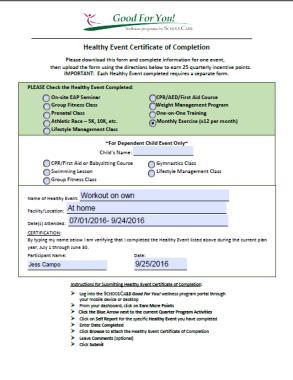 Healthy Events Filling out the Certificate of Completion for Healthy Events One Form per Event = 25 Points Employees can do up to 3 per quarter Covered spouses and 65+retirees can do 1 per quarter