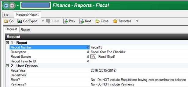1. Review Potential AR s Go to Finance - Reports - Fiscal - Fiscal15 Run the Fiscal Year End Checklist (Fiscal15) This provides a list of all items needing to be addressed