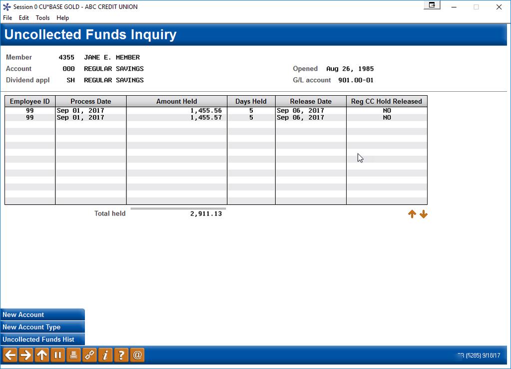 Uncollected Funds Inquiry Member Inquiry > select the hold account > Uncollected Funds (F14) Use