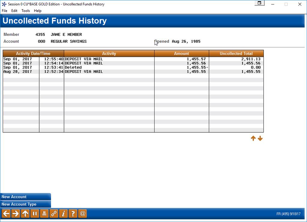 Uncollected Funds History Inquiry Member Inquiry > select the hold account > Uncollected Funds (F14) > Uncollected Funds Hist (F18) This screen provides a historical record of when funds were held in