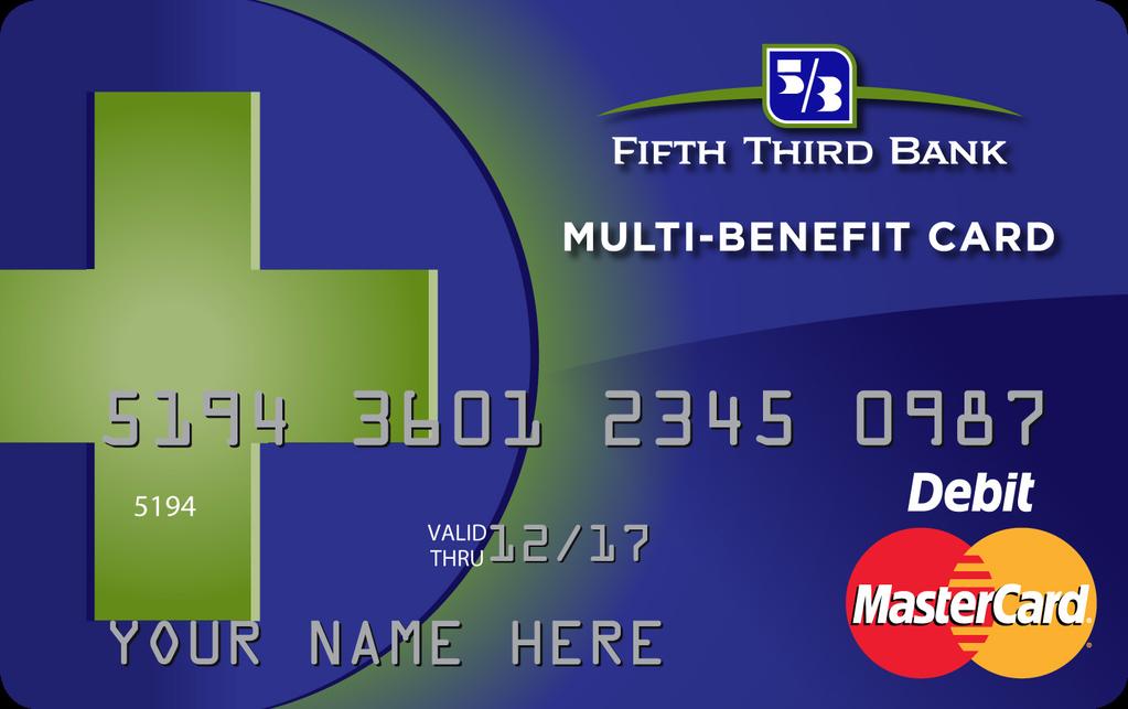 The Fifth Third Multi-Benefit Card is smarter than the average card and recognizes many eligible expenses such as doctor s office visits, prescriptions and emergency room visits.