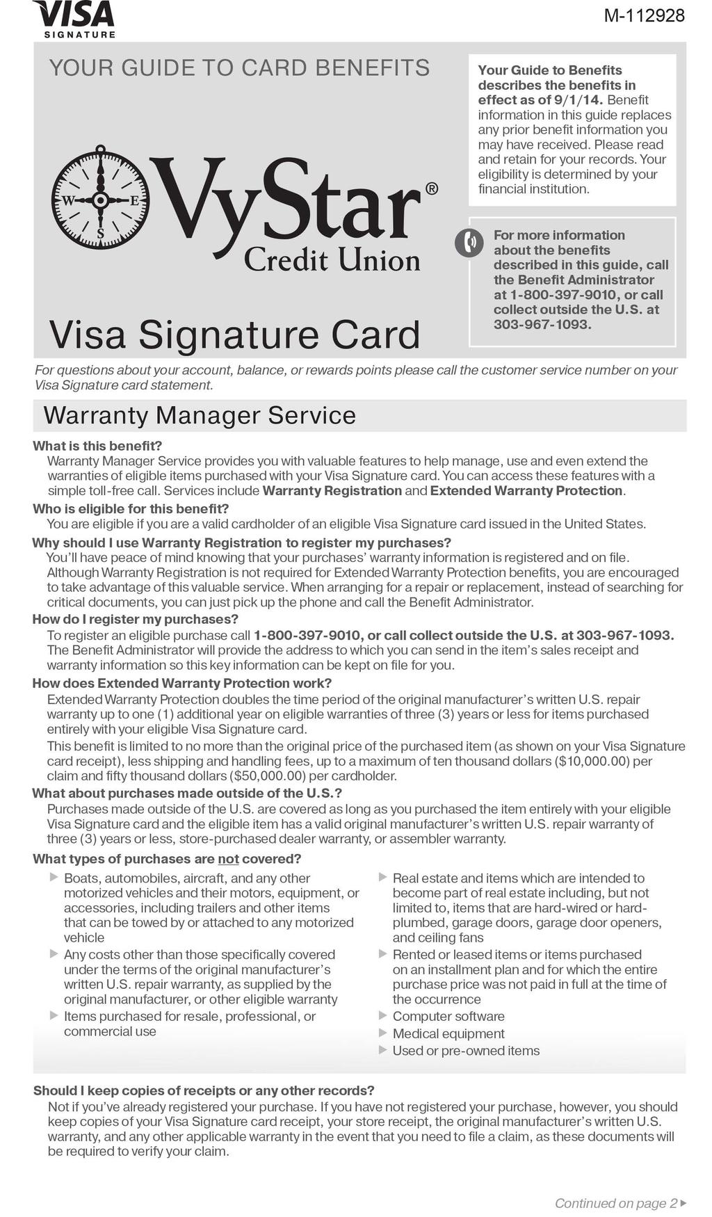 VISA SIG NATURE M-112928 YOUR GUIDE TO CARD BENEFITS Your Guide to Benefits describes the benefits in effect as of 9/1/14.