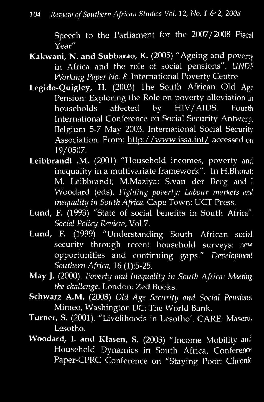 (2003) The South African Old Age Pension: Exploring the Role on poverty alleviation in households affected by HIV/AIDS.