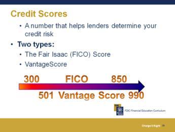 Credit Scores It has become increasingly common for lenders to make decisions largely based on credit scores.