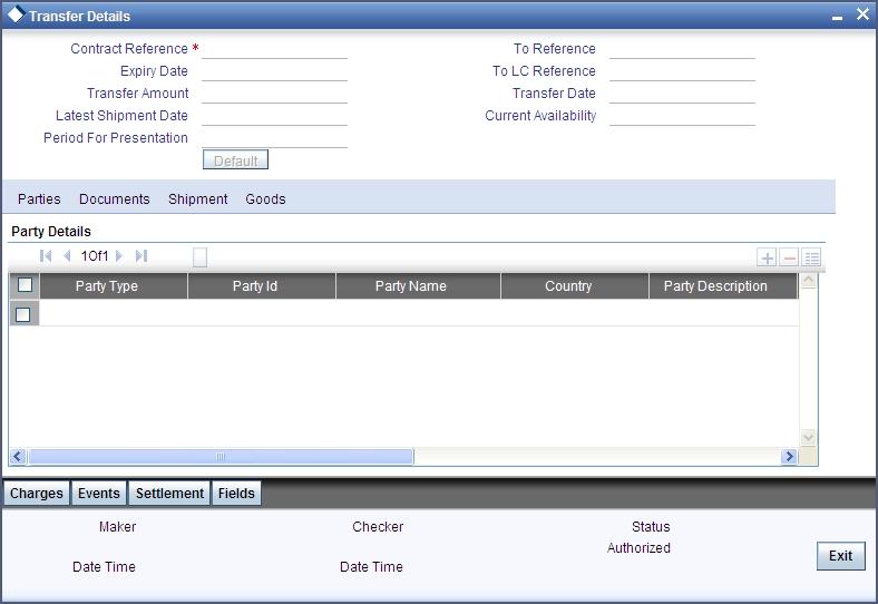 9.1.2 Specifying the Parties Involved in the Transfer The Parties screen can be used to record details related to the parties involved in the transfer.