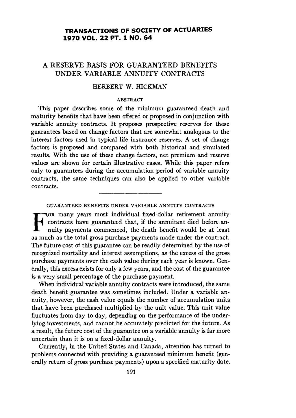 TRANSACTIONS OF SOCIETY OF ACTUARIES 197 VOL. 22 PT. 1 NO. 64 A RESERVE BASIS FOR GUARANTEED BENEFITS UNDER VARIABLE ANNUITY CONTRACTS HERBERT W.