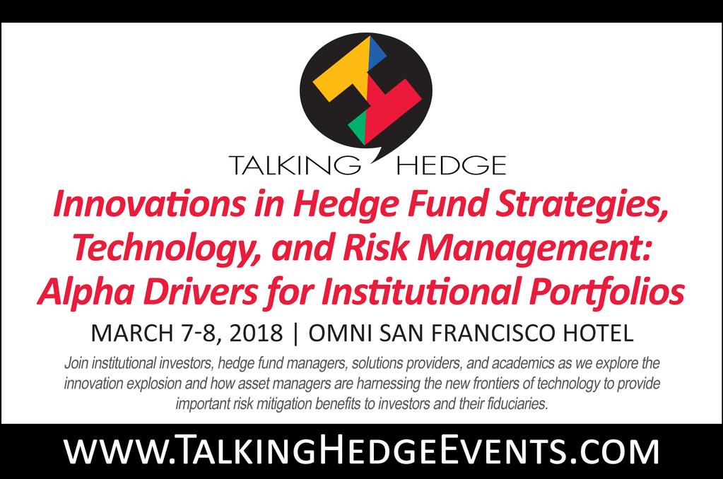 2018 PREQIN GLOBAL HEDGE FUND REPORT - SAMPLE PAGES TALKING HEDGE: INNOVATIONS IN HEDGE FUND STRATEGIES, TECHNOLOGIES, AND RISK MANAGEMENT: ALPHA DRIVERS FOR INSTITUTIONAL PORTFOLIOS DATE: 7-8 March