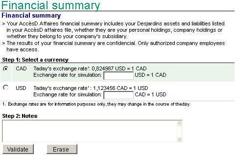 Financial summary The Financial summary provides online access to a PDF report of the assets and liabilities in your AccèsD Affaires file.