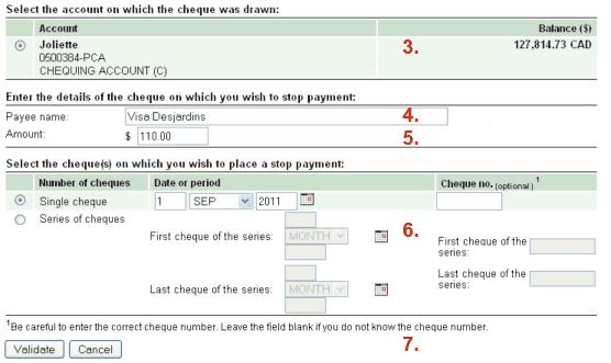 Making a stop payment on one or more cheques 1. Click on the Add a stop payment link at the top or the Add a stop payment button on the bottom of the table. 2. Read the instructions. 3.