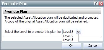 Promote an Asset Allocation Assessment to a Level 3 Plan To reallocate assets, you must first promote the Asset Allocation Assessment to a Level 3 Plan.
