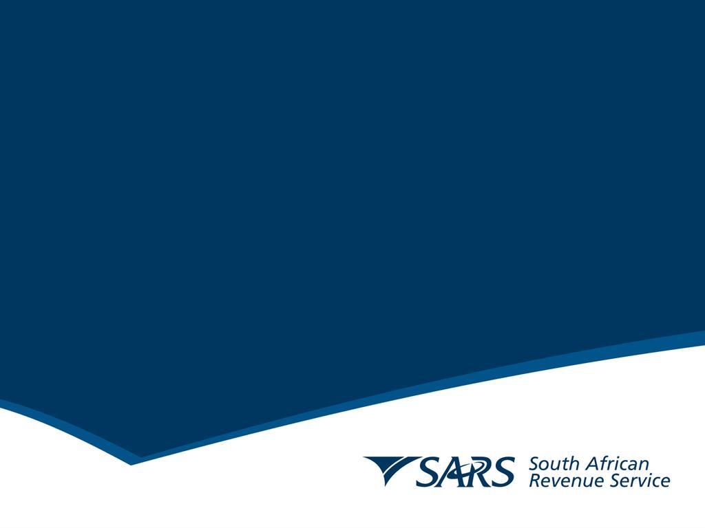 Welcome to the SARS Tax Workshop The purpose of this presentation is merely to provide information in an easily understandable format and is intended to make the provisions of the legislation more
