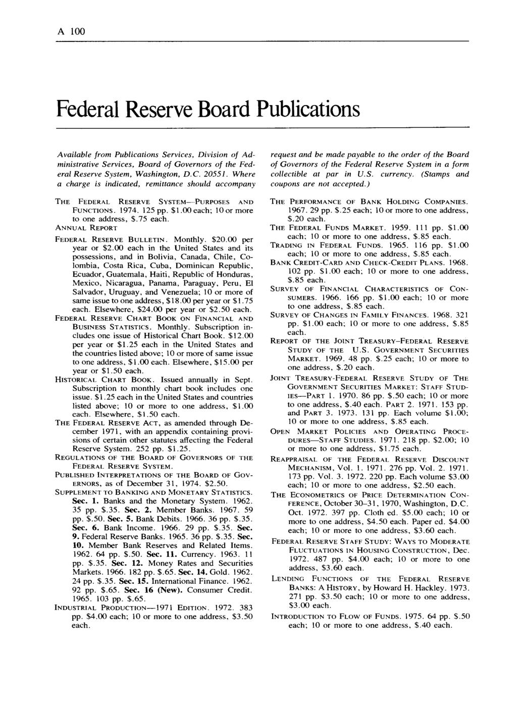 A 100 Federal Reserve Board Publications Available from Publications Services, Division of A d ministrative Services, B oard of Governors of the Federal Reserve System, W ashington, D.C. 20551.