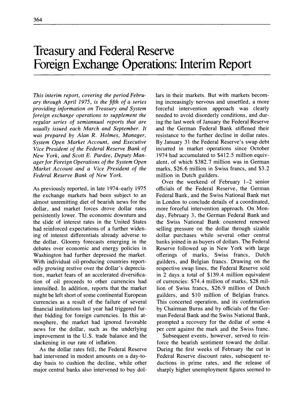 364 Treasury and Federal Reserve Foreign Exchange Operations: Interim Report This interim report, covering the period February through April 1975, is the fifth of a series providing information on