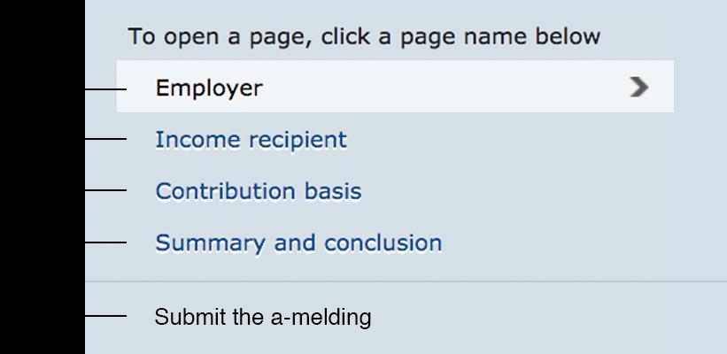 How to register and submit the a-melding You must go through these five parts in order to report and submit the a-melding: Part 1: Employer Enter the name of the party submitting the report and the