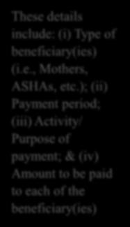 beneficiary(ies) (i.e., Mothers, ASHAs, etc.