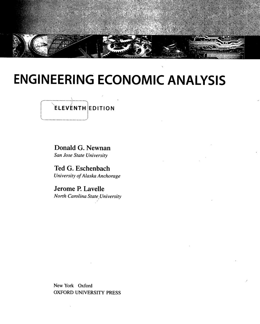 ENGINEERING ECONOMIC ANALYSIS r T ~' ELEVENTH EDITION Donald G. Newnan San Jose State University Ted G.