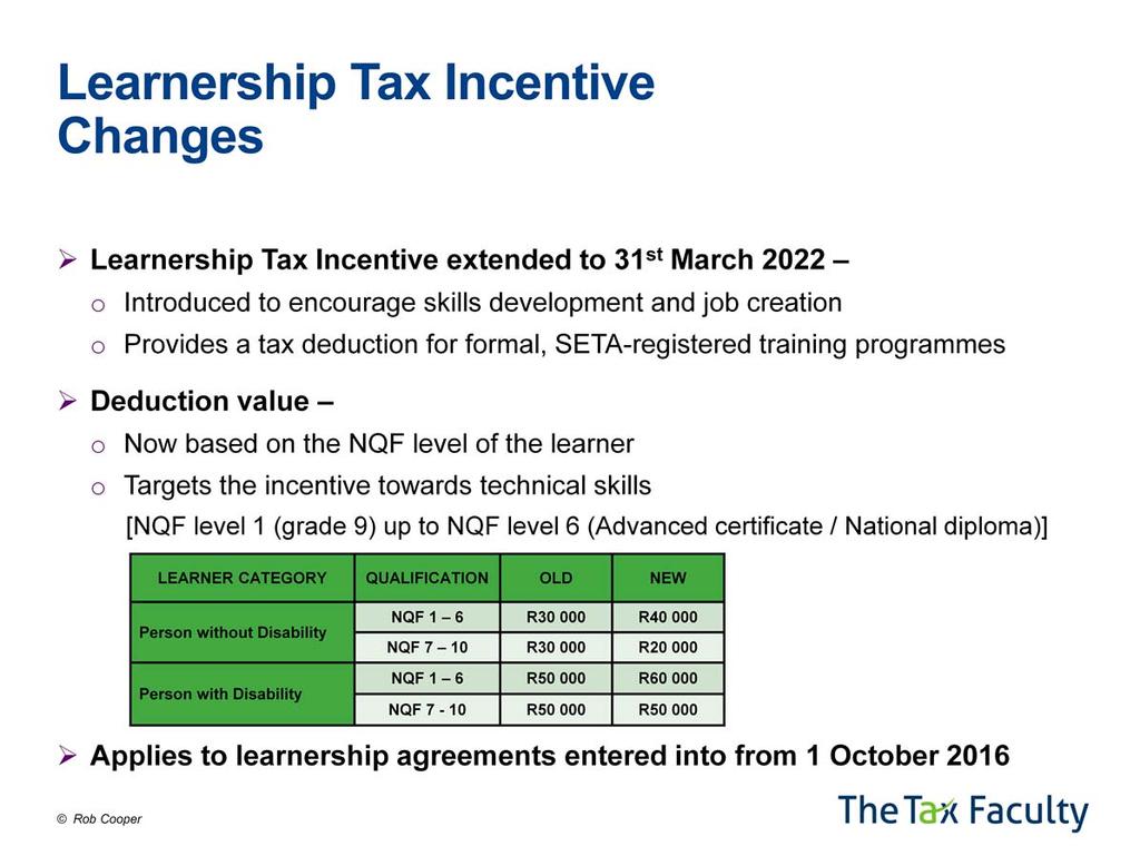 Note In order to evaluate the learnership incentive more effectively in the future, National Treasury and SARS are discussing the best way in which to collect more information on claims and learners.