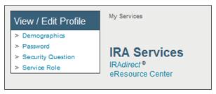 My Services The My Services link can be used to view or edit your user profile in IRAdirect. After clicking the My Services link, the following page appears.
