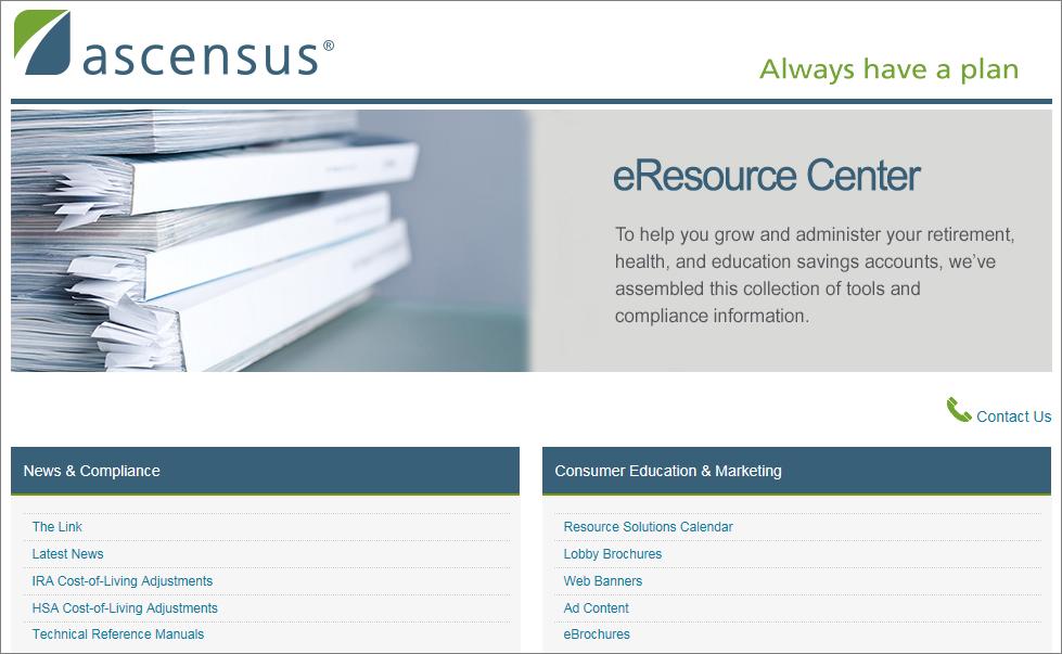 eresource Center Click the eresource Center link to access our eresource Center where you will find tools that will help you to build your IRA program, stay in compliance with IRS regulations, and