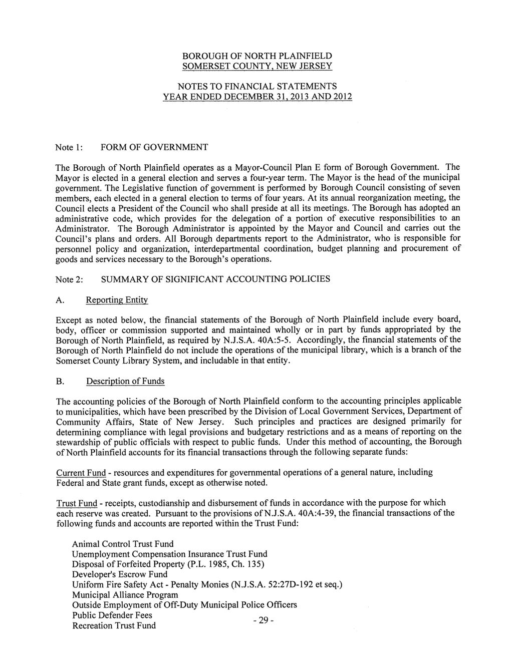BOROUGH SOMERSET OF NORTH PLAINFIELD COUNTY, NEW JERSEY NOTES TO FINANCIAL STATEMENTS YEAR ENDED DECEMBER 31, 2013 AND 2012 Note 1: FORM OF GOVERNMENT The Borough of North Plainfield operates as a