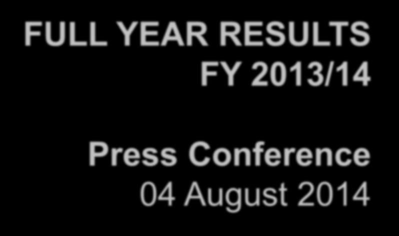 FULL YEAR RESULTS FY 2013/14