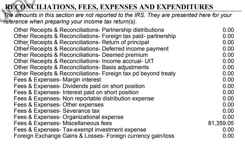 Reconciliations, Fees, Expenses, and Expenditures This section of the 1099 Tax Information Statement displays courtesy information that is not reportable to the IRS, but still may assist you with