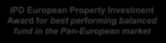 3% IPD European Property Investment Award for best performing balanced fund in the Pan-European market 1.