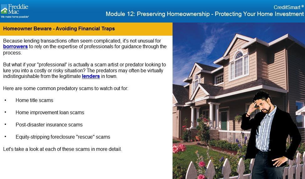 Topic 6: Homeowner Beware Avoiding Financial Traps, Continued Start the Discussion (continued) Instructor term: Define the following terms: Term Homeowner Beware Avoiding Financial Traps Definition