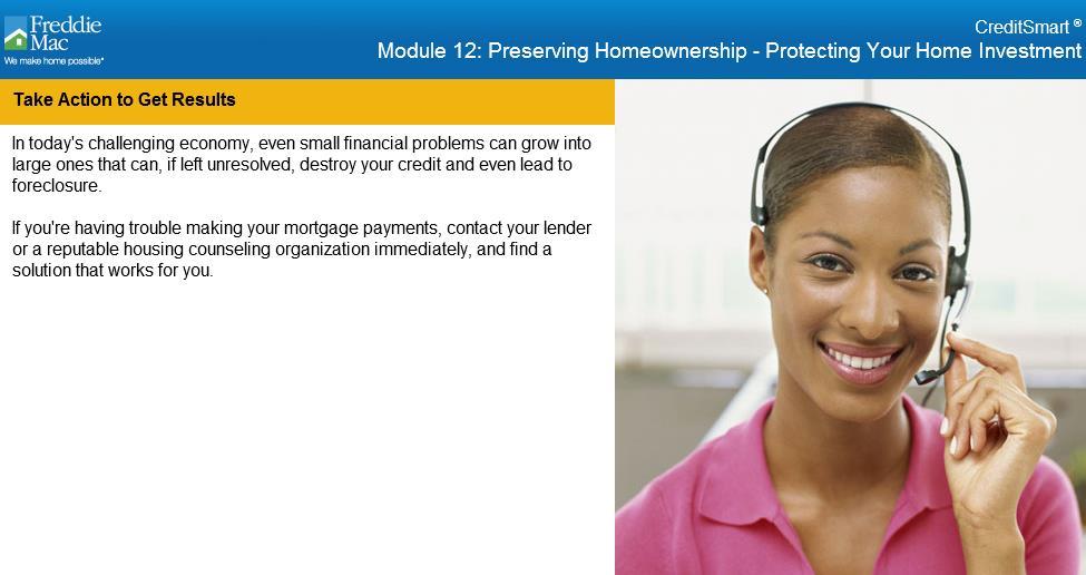 Topic 7: Foreclosure Prevention, Continued Take Action to Get Results Take Action to Get