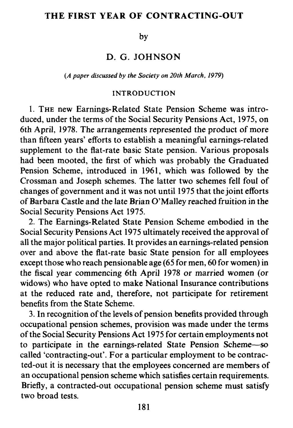 THE FIRST YEAR OF CONTRACTING-OUT by D. G. JOHNSON (A paper discussed by the Society on 20th March, 1979) INTRODUCTION 1.