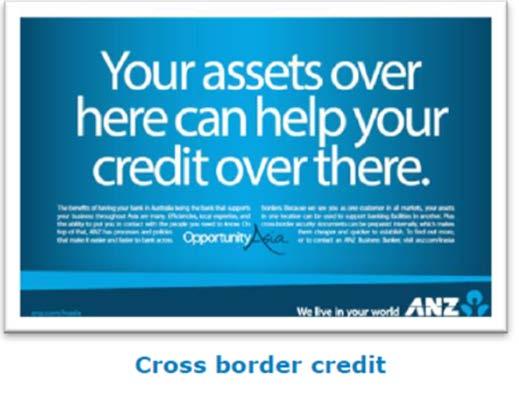 End to End Service: Unique cross border capability Standardised Guarantees ANZ has developed