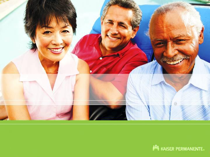 Welcome to Kaiser Permanente Presenting Medicare 101 and Kaiser