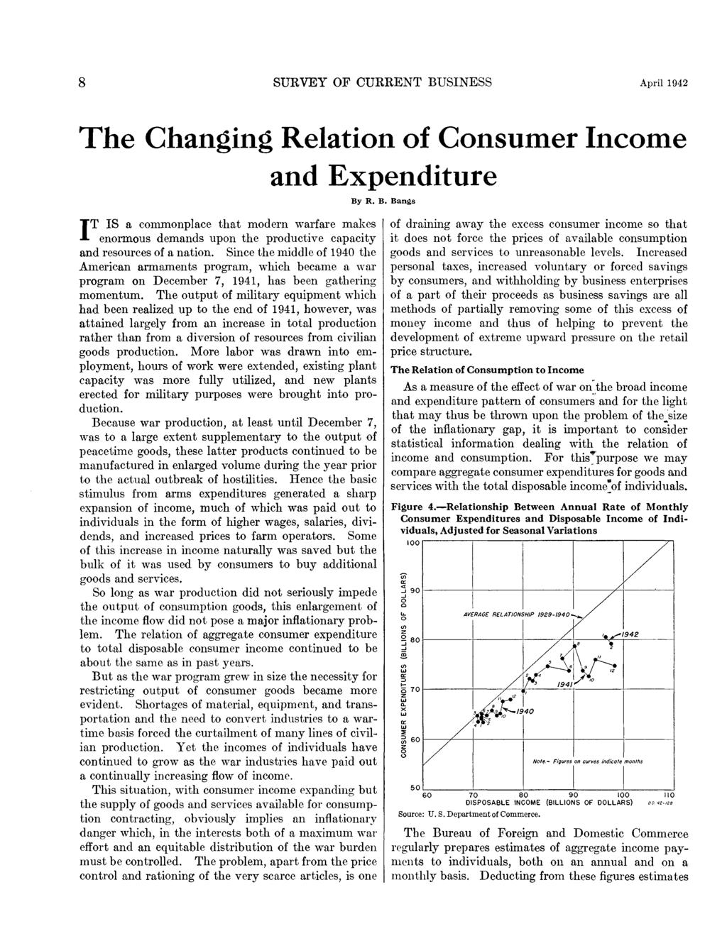 http:fraser.stlouisfed.org 8 SURVEY OF CURRENT BUSINESS The Changing Relation of Consumer Income and Expenditure By R. B. Bangs IT IS a commonplace that modern warfare makes enormous demands upon the productive capacity and resources of a nation.